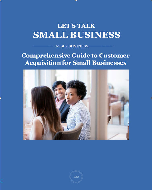 Comprehensive Guide to Customer Acquisition for Small Businesses